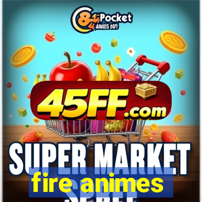 fire animes